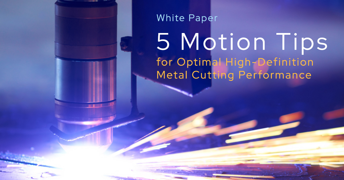 Five Motion Tips for Optimal High-Definition Metal Cutting Performance