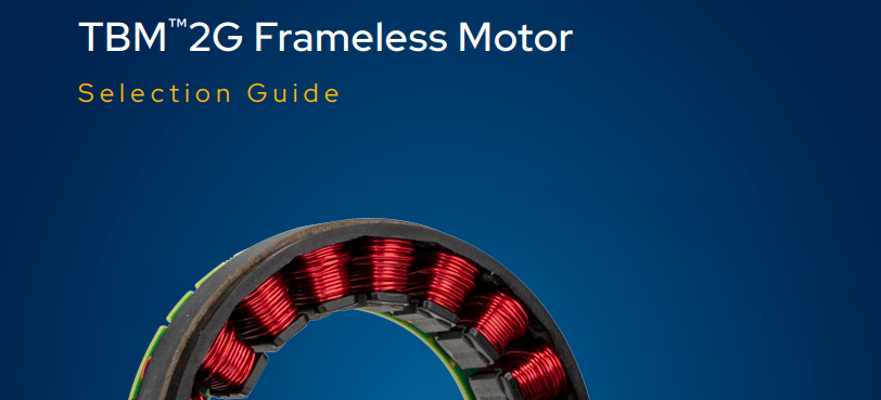 Kollmorgen TBM2G Frameless Motor Selection Guide Kollmorgen TBM2G Frameless Motor Selection Guide